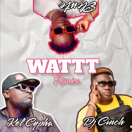 Wattt (Remix) ft. Kel Cypha & Dj Cinch