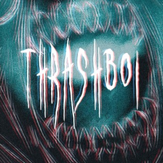 THRASHBOI