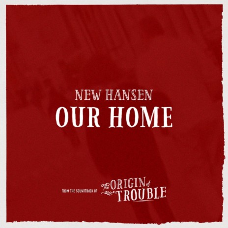 Our Home (From The Orgin of Trouble) | Boomplay Music