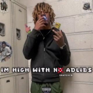 Im High With No Adlibs lyrics | Boomplay Music