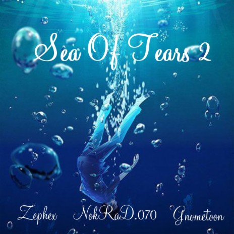 Sea Of Tears 2 ft. NoKrAD.070 & Gnometoon | Boomplay Music
