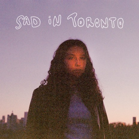 Sad In Toronto | Boomplay Music