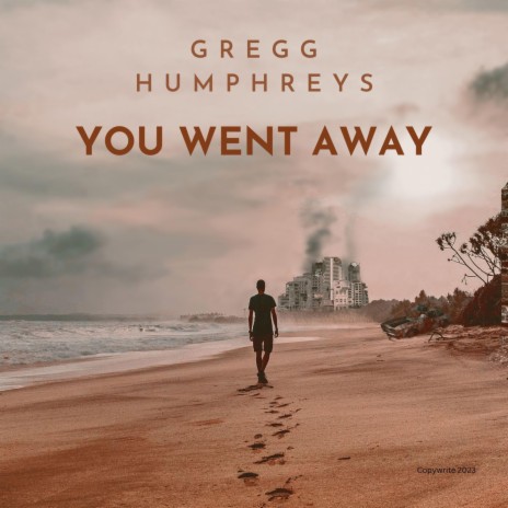 You Went Away | Boomplay Music