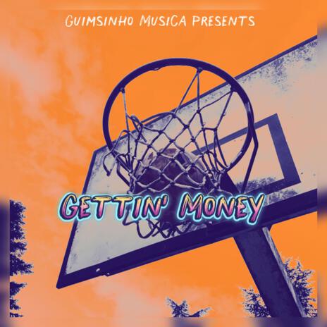 Gettin' Money | Boomplay Music