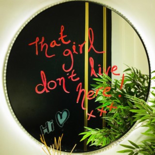 That Girl Don't Live Here lyrics | Boomplay Music
