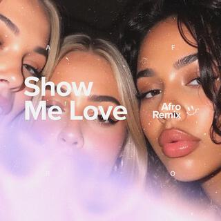 Show Me Love (Afro House)