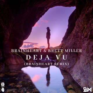 Deja Vu (Brainheart Remix) ft. Brett Miller lyrics | Boomplay Music