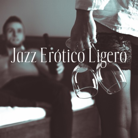 Jazz Erótico Ligero | Boomplay Music