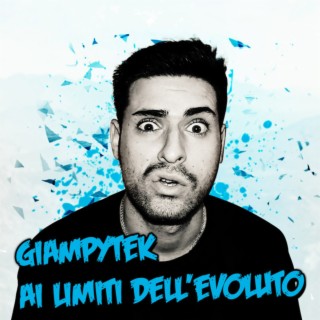 GiampyTek Ai Limiti Dell'evoluto