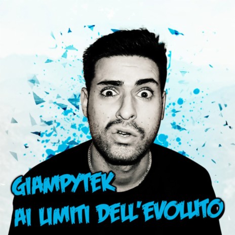 GiampyTek Ai Limiti Dell'evoluto ft. Alextar | Boomplay Music