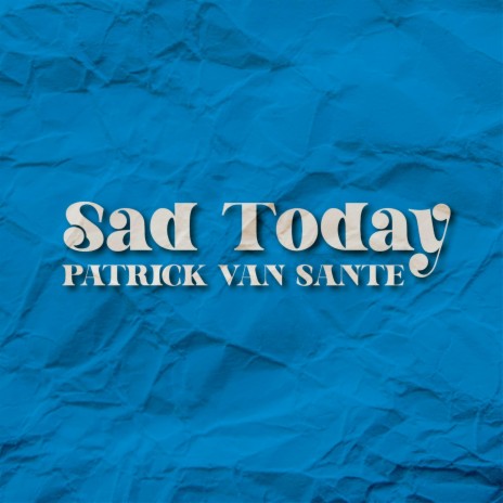 Sad Today ft. Tim Kerssens, Jeroen Helmer & Maarten van Rijn | Boomplay Music