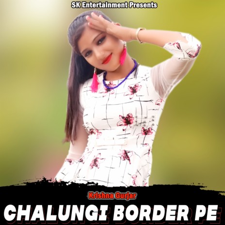 Chalungi Border Pe | Boomplay Music