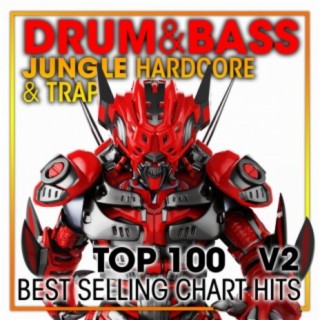 Drum & Bass, Jungle Hardcore and Trap Top 100 Best Selling Chart Hits + DJ Mix V2