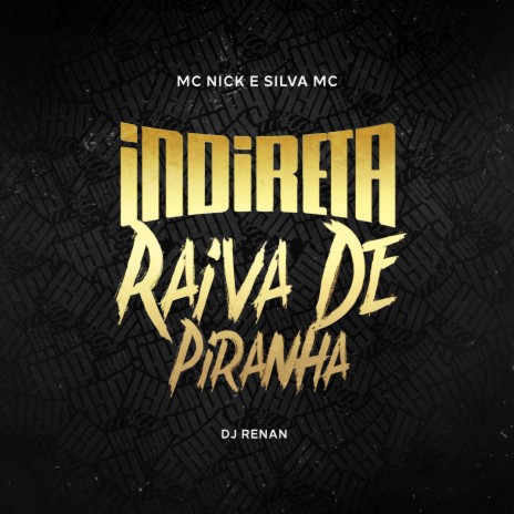 Indireta - Raiva de Piranha ft. Mc Nick & Dj Renan | Boomplay Music