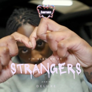 I'm Glad We're Strangers Again (Deluxe)