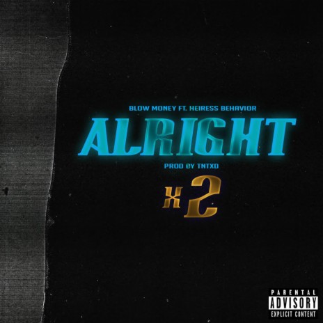Alright X2 (feat. Heiress Behavior) | Boomplay Music