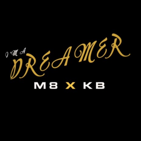 I'm a dreamer ft. KB | Boomplay Music