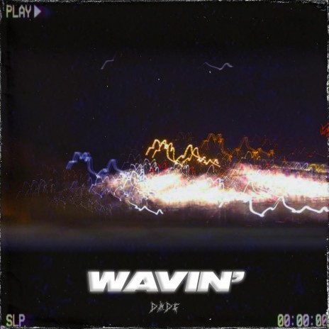 Wavin' | Boomplay Music