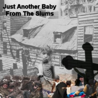 Just Another Baby From The Slums