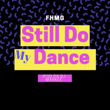 Still Do My Dance (feat. Markee)