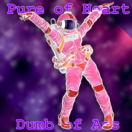 Pure of Heart, Dumb of Ass (Special Version) | Boomplay Music