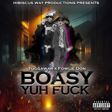 Boasy Yuh Fuck ft. Fowlie Don | Boomplay Music