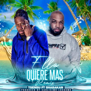 ELLA QUIERE MAS (REMIX)