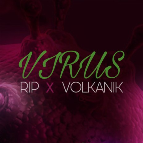 Virus ft. Volkanik | Boomplay Music