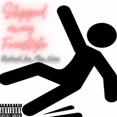 Slipped Away Freestyle 1.5 | Boomplay Music