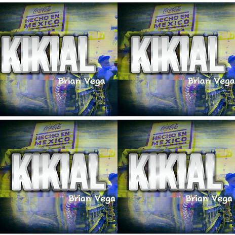 Kikial | Boomplay Music