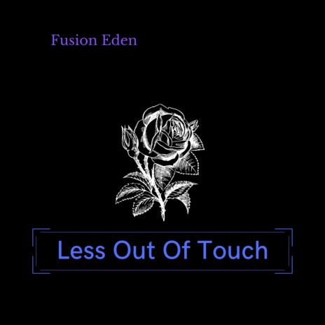 Less Out Of Touch | Boomplay Music