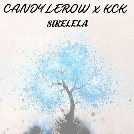 Sikelela ft. Candylerow | Boomplay Music