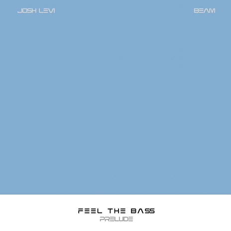 FEEL THE BA$S (Prelude) [feat. BEAM] | Boomplay Music