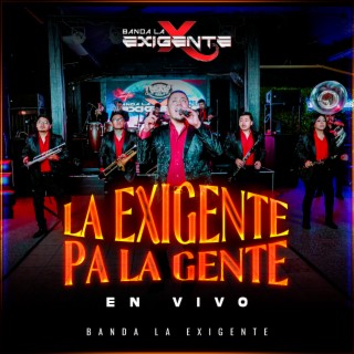 La Exigente Pa La Gente (En Vivo)