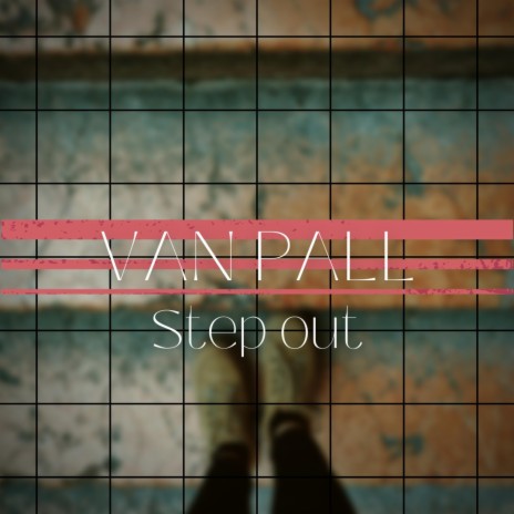 Step out | Boomplay Music