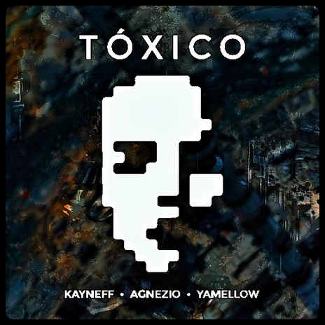 Tóxico ft. AGNEZIO & Yamellow