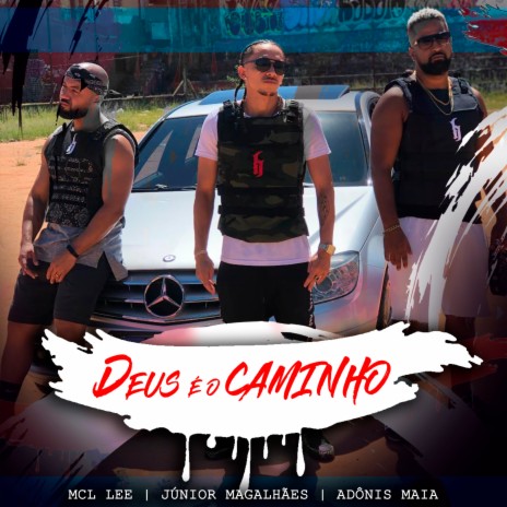 Deus É o Caminho ft. Júnior Magalhães & MCL Lee | Boomplay Music