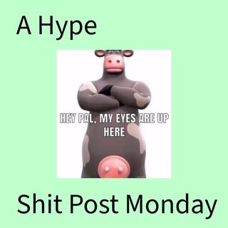 Shit Post Monday