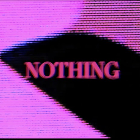 NOTHING | Boomplay Music