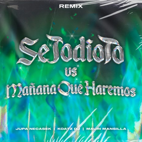 Sejodioto Vs Mañana Que Haremos (Remix) ft. Koatz DJ & Mauri Mansilla | Boomplay Music