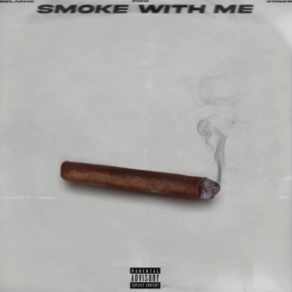 SMOKE W ME