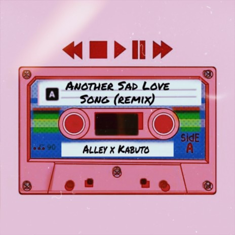 Another Sad Love Song (Remix) ft. Kabuto | Boomplay Music