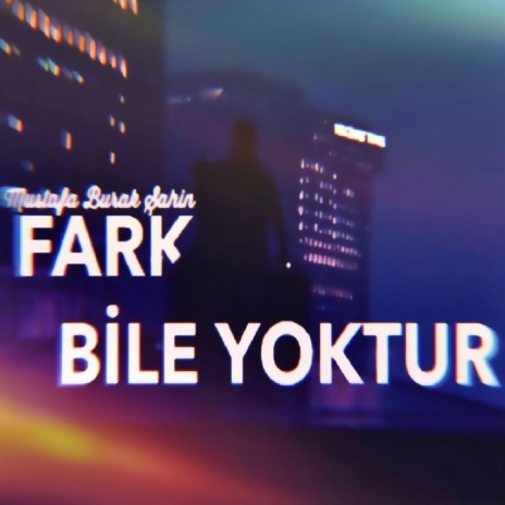 Fark Bile Yoktur | Boomplay Music