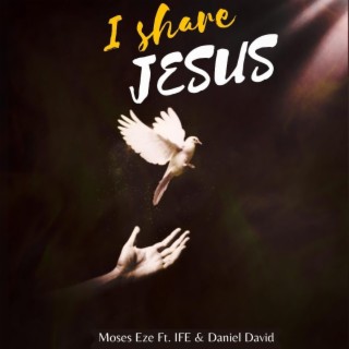 I share Jesus
