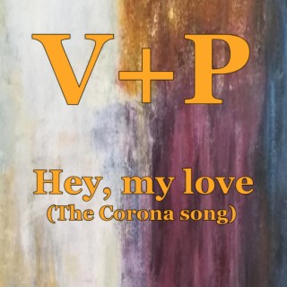 Hey, my love (the Corona song)