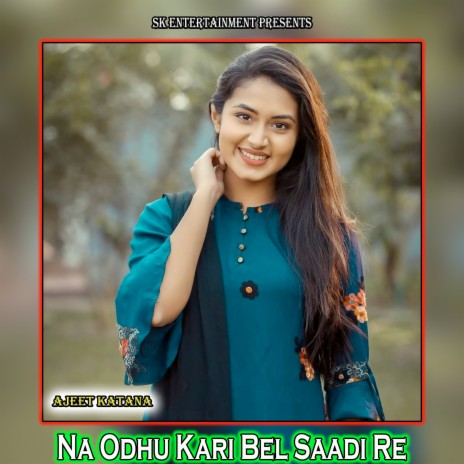 Na Odhu Kari Bel Saadi Re | Boomplay Music