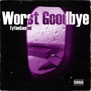 Worst Goodbye lyrics | Boomplay Music