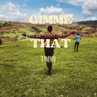 GIMME THAT lyrics | Boomplay Music