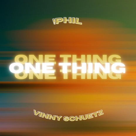 One Thing ft. Vinny Schuetz