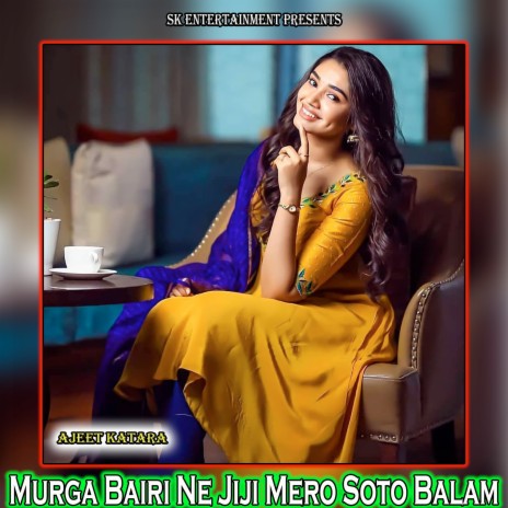 Murga Bairi Ne Jiji Mero Soto Balam | Boomplay Music